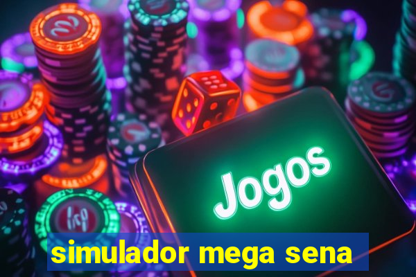 simulador mega sena